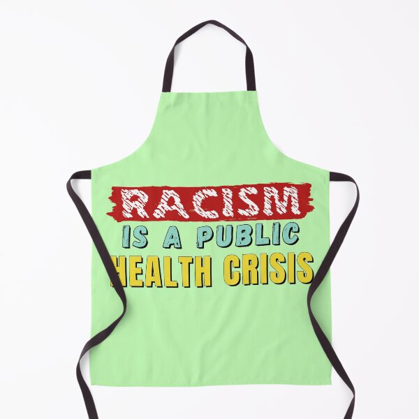 Item preview, Racism is a public health crisis - stay healthy designed and sold by Try-It.