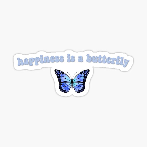 happiness is a butterfly sticker Sticker