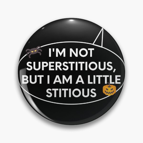 Item preview, The Office Funny Michael Scott I'm Not Superstitious, But I'm a Little Stitious designed and sold by AsSaidOnTV.