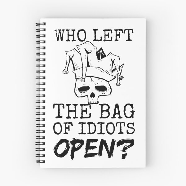 Item preview, Who Left The Bag of Idiots Open Skeleton Design designed and sold by SweetAndSpice.