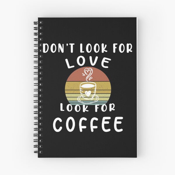 Item preview, Don't Look For Love Look For Coffee designed and sold by SimpleConceptCo.