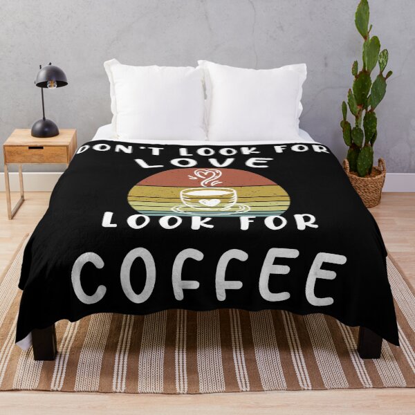 Item preview, Don't Look For Love Look For Coffee designed and sold by SimpleConceptCo.