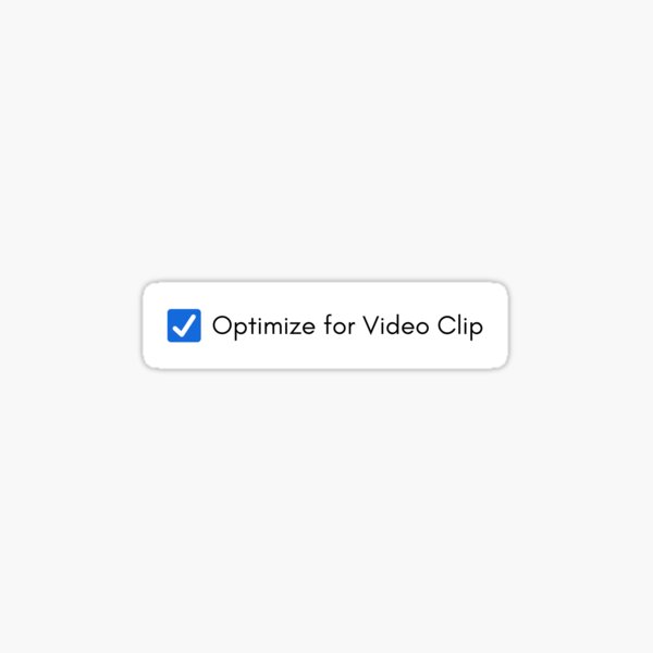 Optimize for Video Clip Sticker
