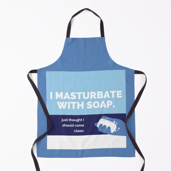 Item preview, I masturbate with soap designed and sold by johnnyp1975.