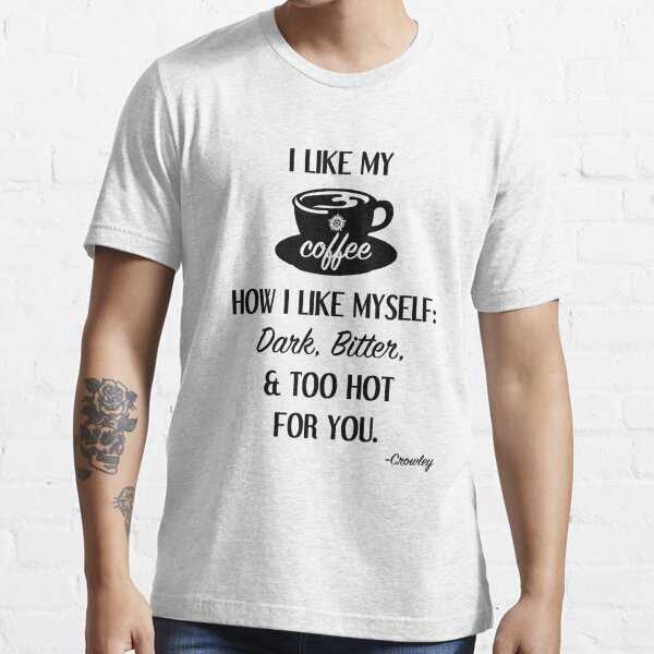 Supernatural Crowley Coffee Quote T Shirt By Outlineart Redbubble