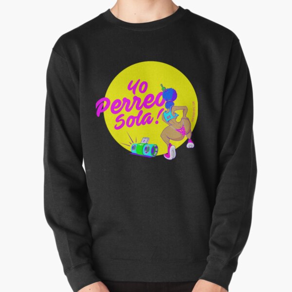 Yo Perreo Sola Hoodies Sweatshirts for Sale Redbubble