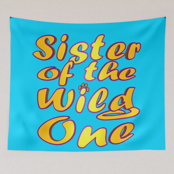 Item preview, Sister Of The Wild One designed and sold by toddbrooney.