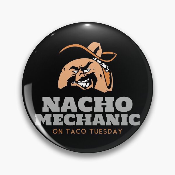 Item preview, Nacho Mechanic on Taco Tuesday Funny Mechanic designed and sold by CarantinedChaos.