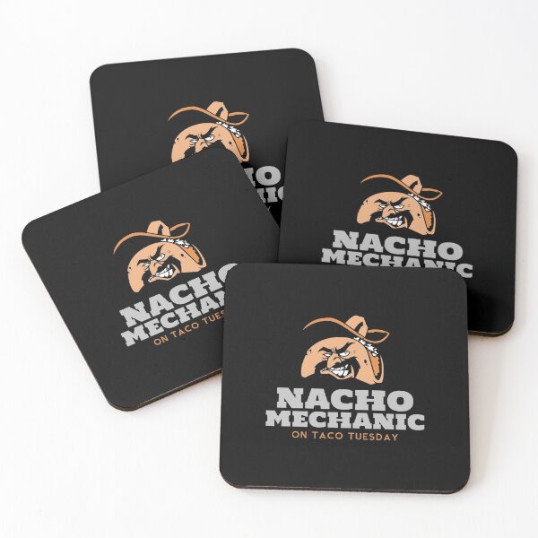 Item preview, Nacho Mechanic on Taco Tuesday Funny Mechanic designed and sold by CarantinedChaos.