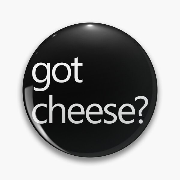 Item preview, Got Cheese? Funny Cheese Lover Meme Cheese Lover Quote Gear designed and sold by DynamicDesign.