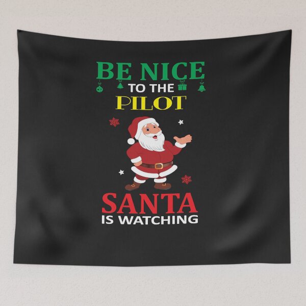 Artikelvorschau, Be Nice To The Pilot Santa Is Watching entworfen und verkauft von Design For Gifts.