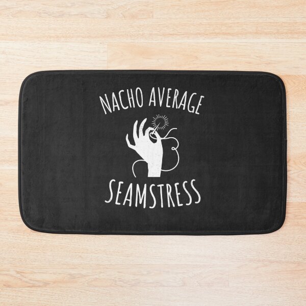 Item preview, Nacho Average Seamstress Sewing Gift designed and sold by EricJP.