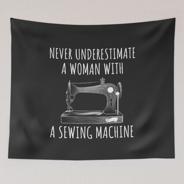 Item preview, Never Underestimate A Woman With A Sewing Machine Sewing Gift designed and sold by EricJP.