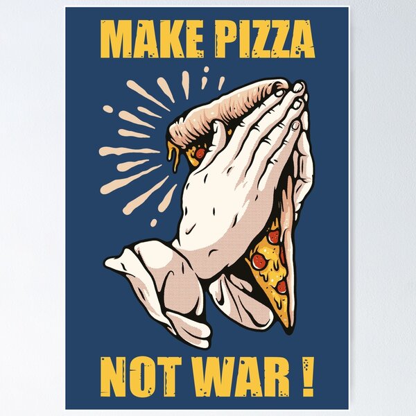 Item preview, Make pizza not war designed and sold by SidTastic .