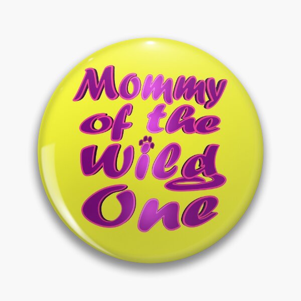 Item preview, Mommy Of The Wild One designed and sold by toddbrooney.