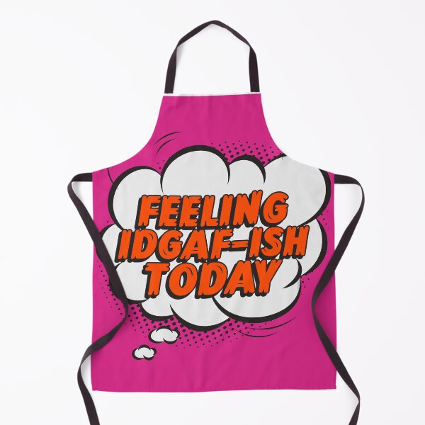 Item preview, Feeling kinda IDGAF-ISH Today Design designed and sold by boopsblunt.