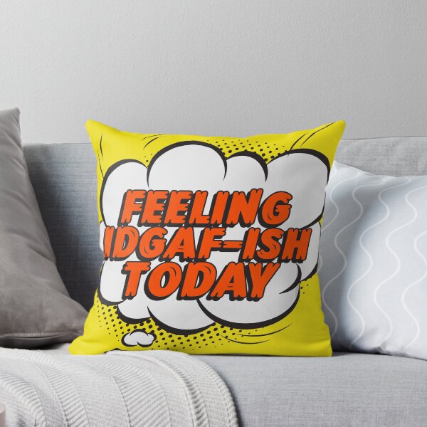 Item preview, Feeling kinda IDGAF-ISH Today Design  designed and sold by boopsblunt.
