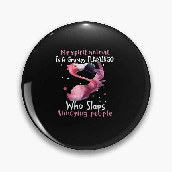 Item preview, My Spirit Animal Is A Grumpy Flamingo designed and sold by christyruffin.