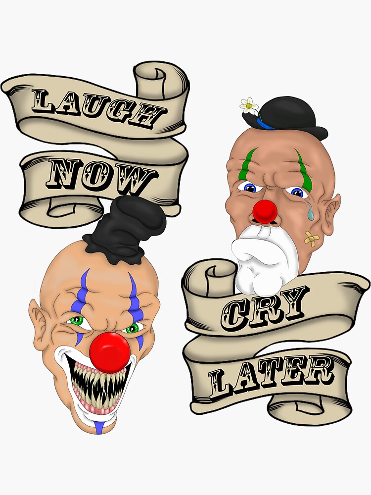 Laugh Now Cry Later | Sticker