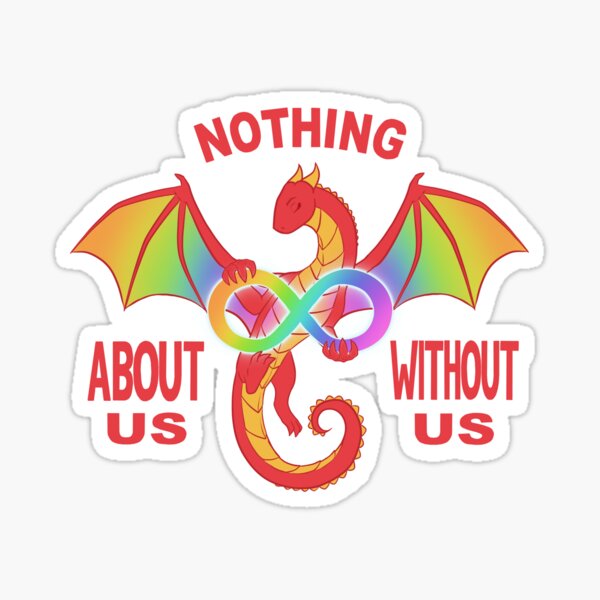 Item preview, Autistic Dragon - Nothing About Us Without Us designed and sold by DragonDecagon.