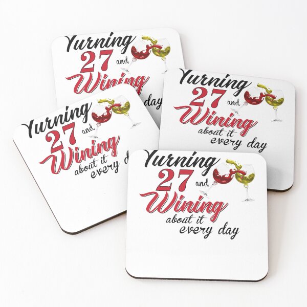 Item preview, Turning 27 Years Old And Wining About It Every Day designed and sold by claire22kemp.