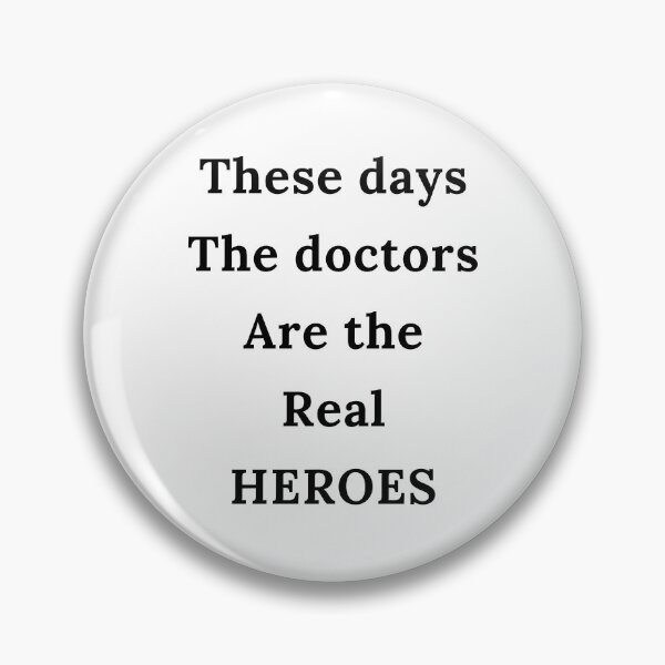 Item preview, Doctors are the real HEROES designed and sold by Zs Photo.