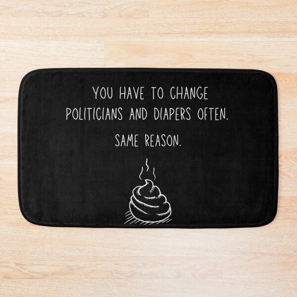 Item preview, Change politicians and diapers, same reason designed and sold by Sabrinaski.