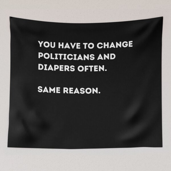Item preview, Change politicians and diapers, same reason designed and sold by Sabrinaski.