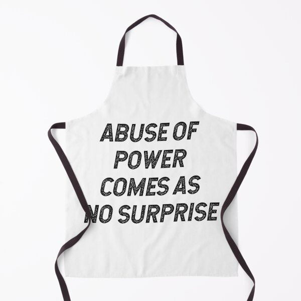 Item preview, 1 abuse of power comes as no surprise black designed and sold by humairasani.