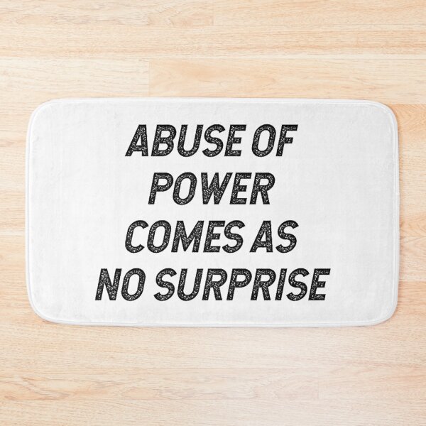 Item preview, 1 abuse of power comes as no surprise black designed and sold by humairasani.