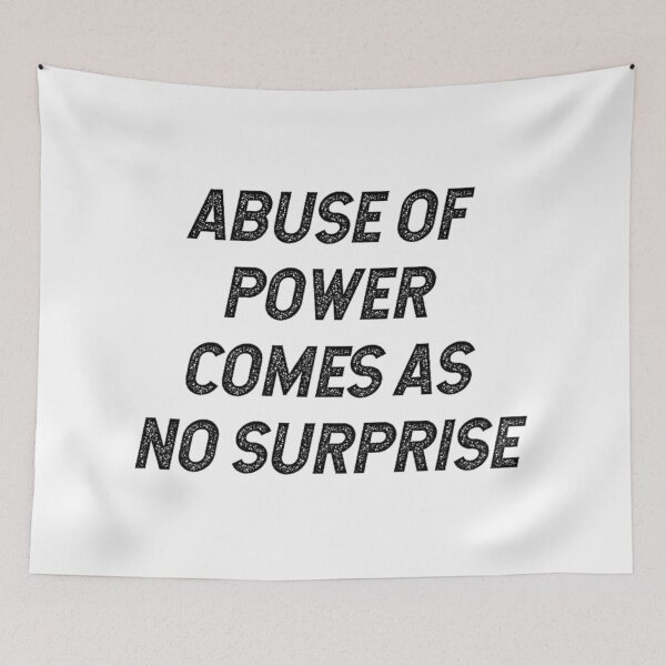 Item preview, 1 abuse of power comes as no surprise black designed and sold by humairasani.