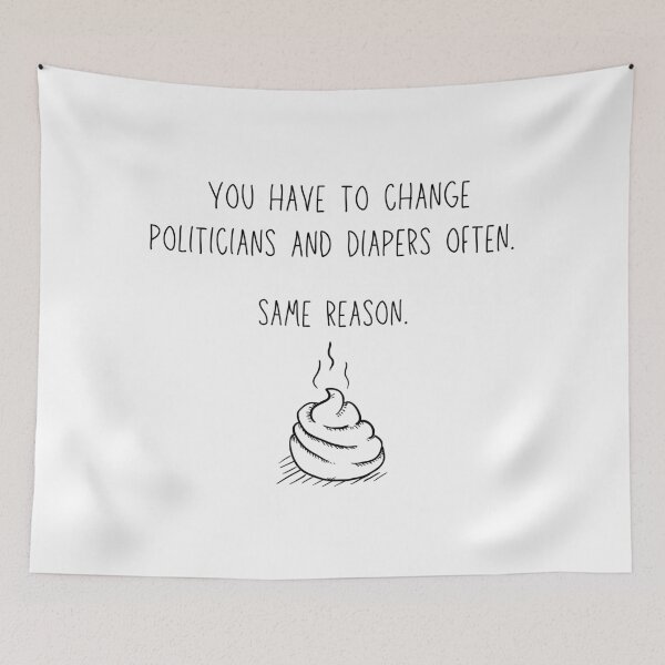 Item preview, Change politicians and diapers, same reason designed and sold by Sabrinaski.