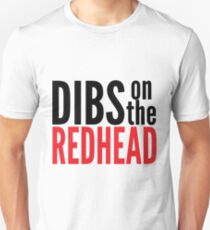 Dibs on the Redhead Unisex T-Shirt