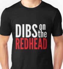 Dibs on the Redhead Unisex T-Shirt