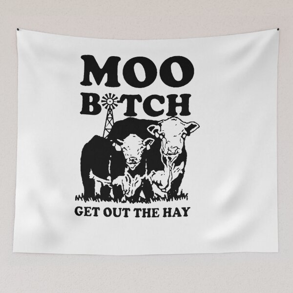 Item preview, Moo Bitch Get Out The Hay designed and sold by christyruffin.