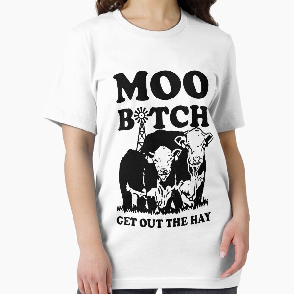 Item preview, Moo Bitch Get Out The Hay designed and sold by christyruffin.