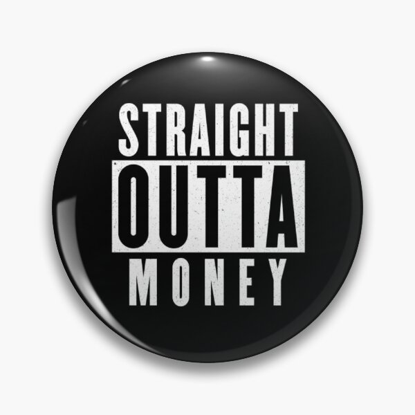 Item preview, Straight Outta Money designed and sold by AGhostOfAChance.