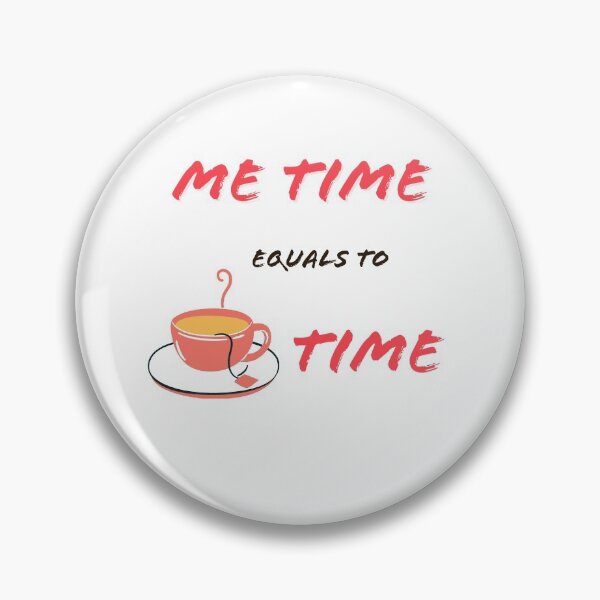 Item preview, tea time equals to me time designed and sold by PCpallavi.