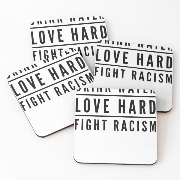 Item preview, DRINK WATER LOVE HARD FIGHT RACISM Gift Ideas designed and sold by splonkss.