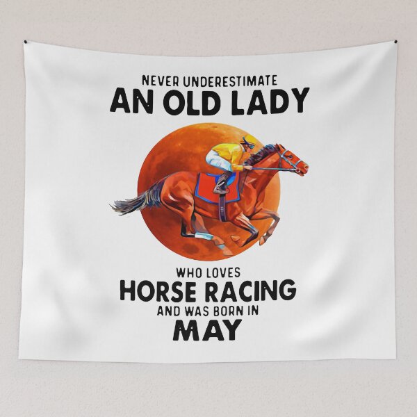 Item preview, OLD LADY WHO LOVES HORSE RACING AND WAS BORN IN MAY designed and sold by TALIA-ETHER.