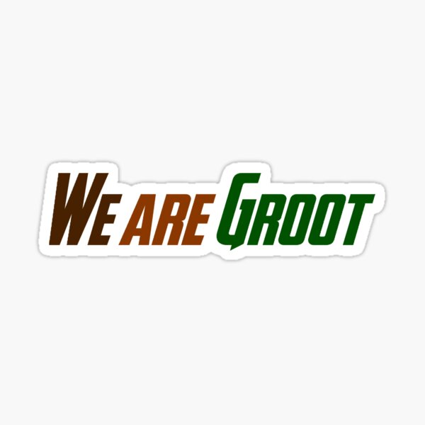 We are groot Sticker