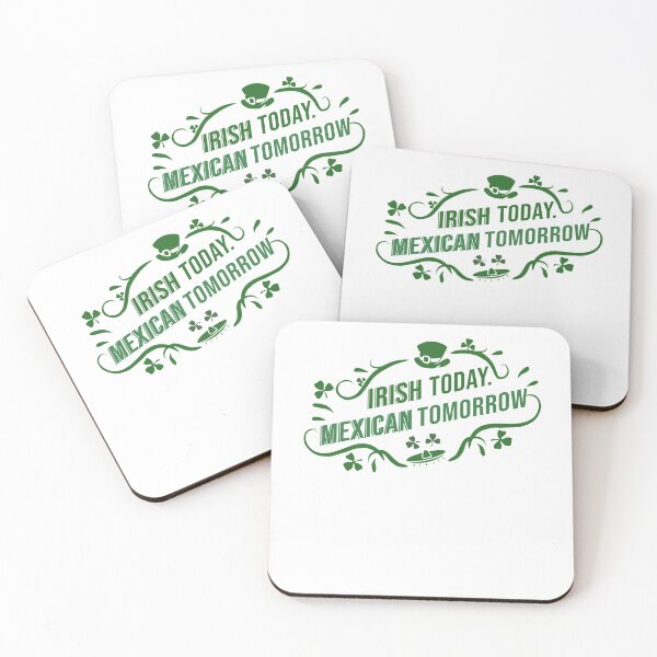Item preview, Irish Today Mexican Tomorrow designed and sold by robbie22sweeney.