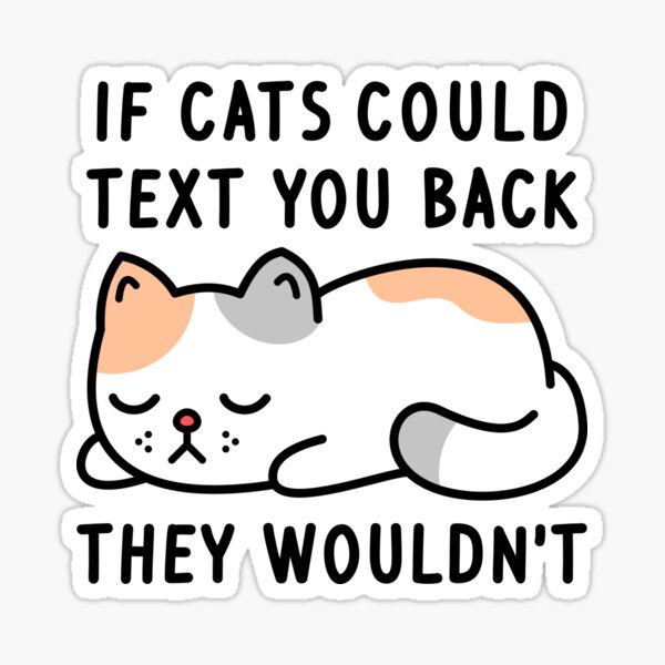 Details about   If Cats Could Text You They Wouldnt Sticker Landscape