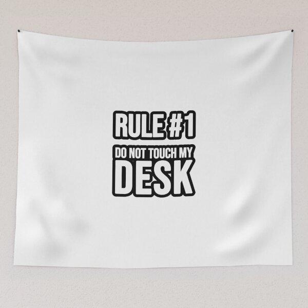 Item preview, Rule # 1 - Do not touch my desk designed and sold by TopsellerShirts.