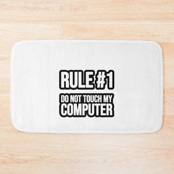 Item preview, Rule # 1 - Do not touch my computer designed and sold by TopsellerShirts.