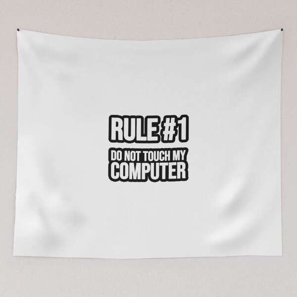 Item preview, Rule # 1 - Do not touch my computer designed and sold by TopsellerShirts.