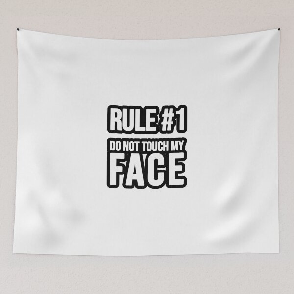 Artikelvorschau, Rule #1 - Do not touch my Face entworfen und verkauft von TopsellerShirts.