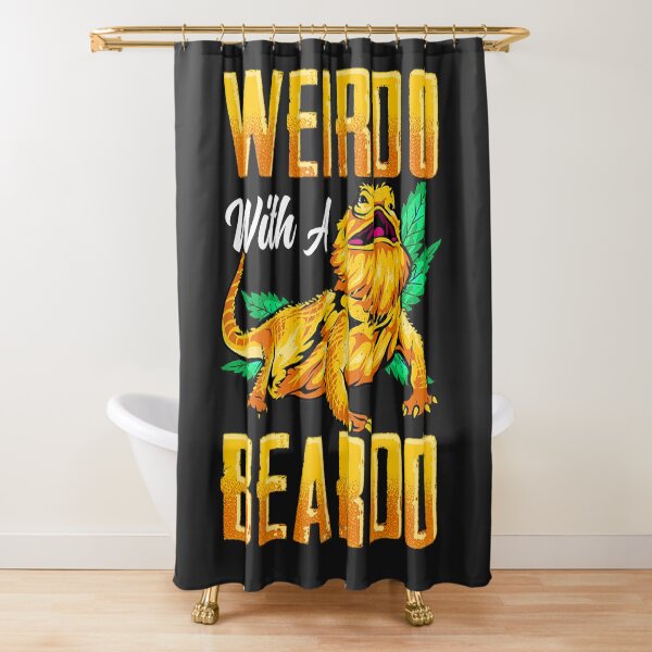 Weirdo With A Beardo Bearded Dragon Beardie Lover Shower Curtain