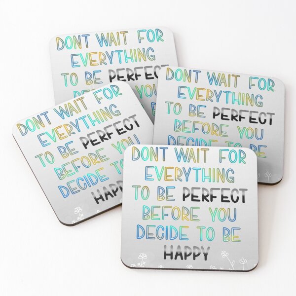 Item preview, Don't wait for everything to be perfect before you decide to be happy designed and sold by chelsie91130.
