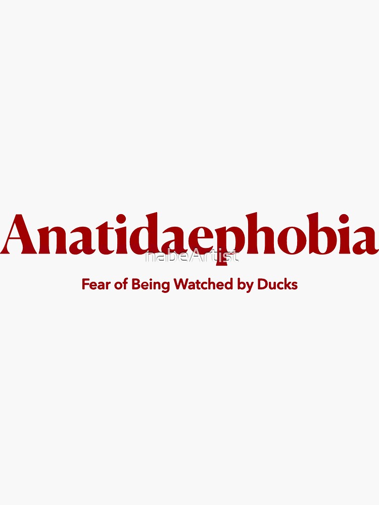 "Anatidaephobia The Fear of Being Watched by Ducks Red Design